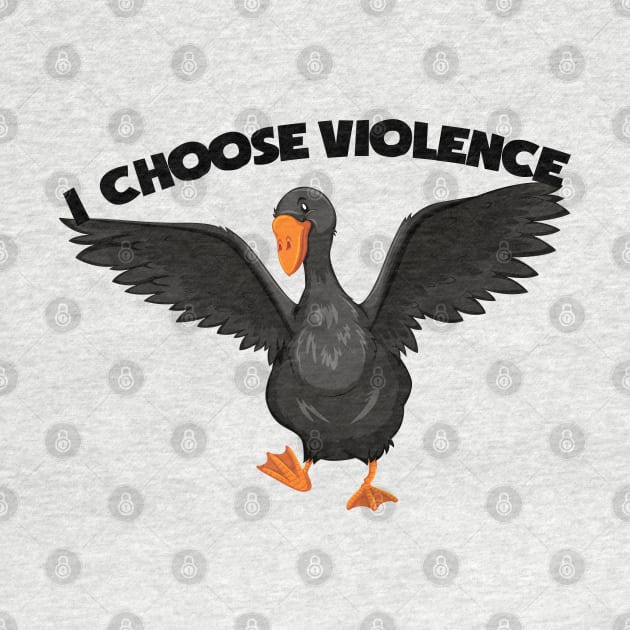 I Choose Violence Goose, duck, birds by zofry's life